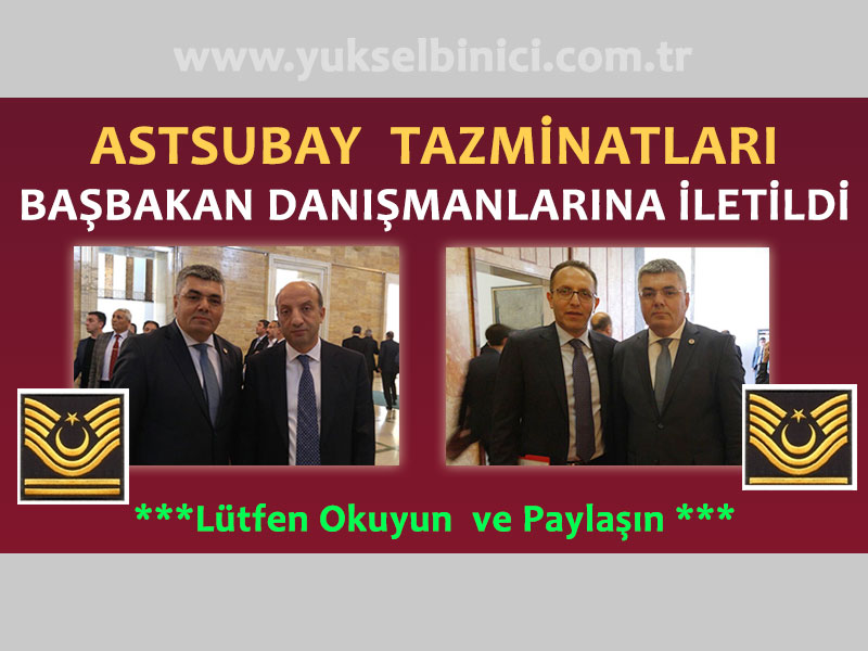 ASTSUBAY TAZMİNATLARI BAŞBAKAN DANIŞMANLARINA İLETİLDİ