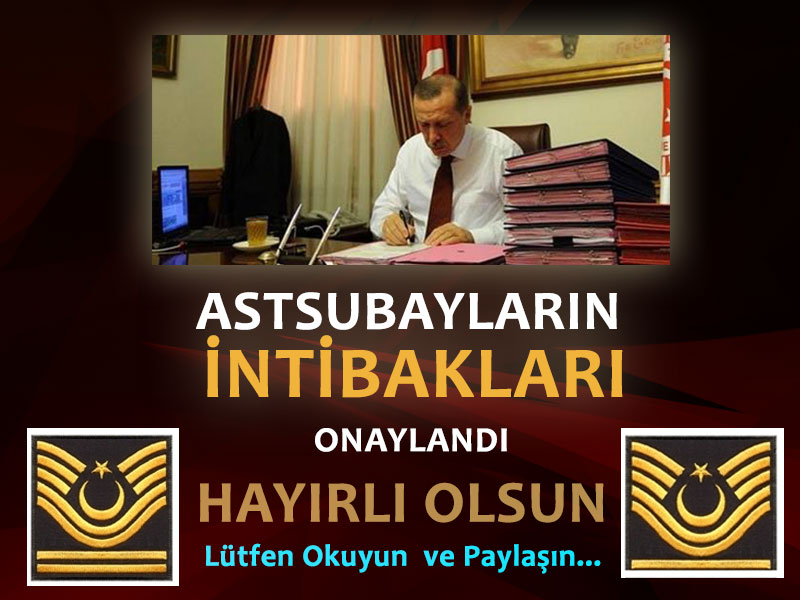 ASTSUBAY İNTİBAK YASASINI SAYIN CUMHURBAŞKANIMIZ ONAYLADI