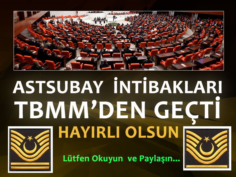 ASTSUBAY İNTİBAKLARI TBMM'DEN GEÇTİ