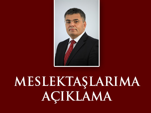 MESLEKTAŞLARIMA AÇIKLAMA