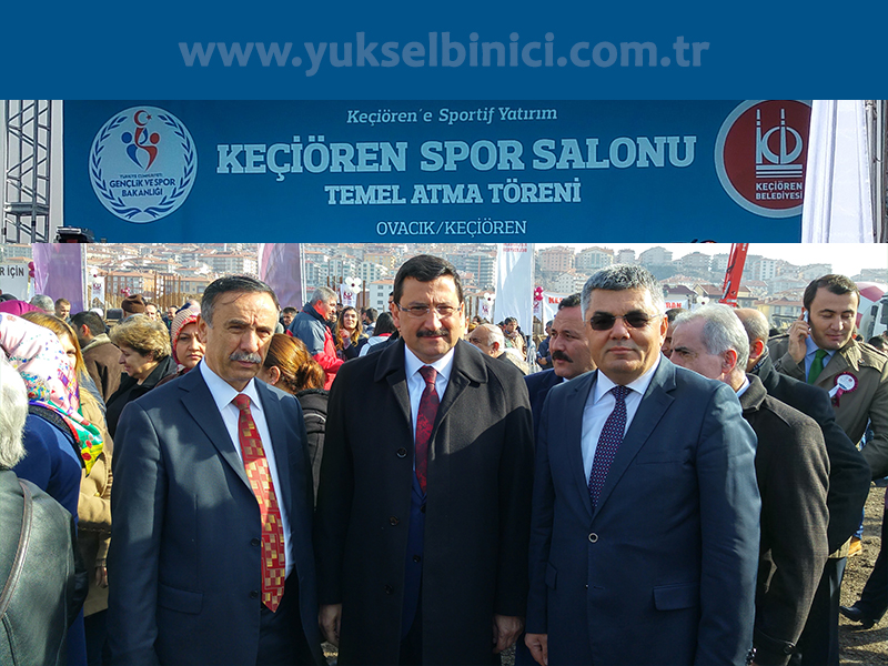 KEÇİRÖREN BELEDİYESİ SPOR SALONU TEMEL ATMA TÖRENİ