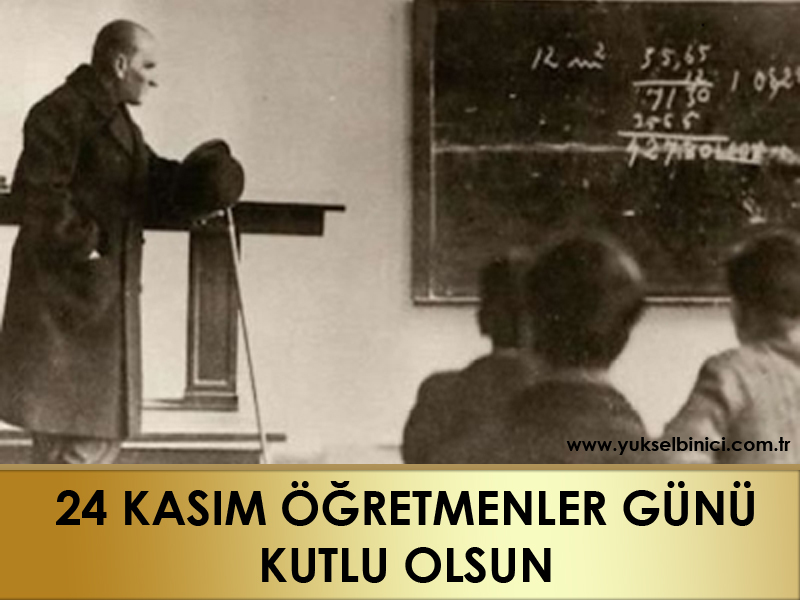 24 KASIM ÖĞRETMENLER GÜNÜ TÜM ÖĞRETMENLERİMİZE KUTLU OLSUN