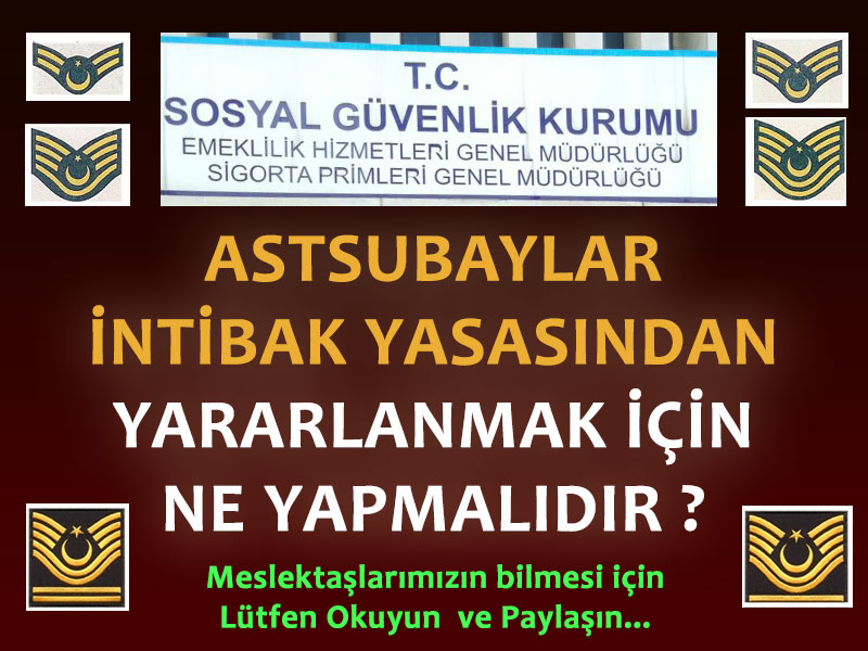 ASTSUBAYLAR İNTİBAK YASASINDAN YARARLANMAK İÇİN  NE YAPMALIDIR ?