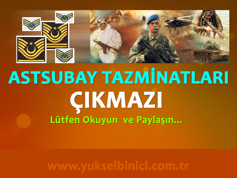 ASTSUBAY TAZMİNATLARI ÇIKMAZI